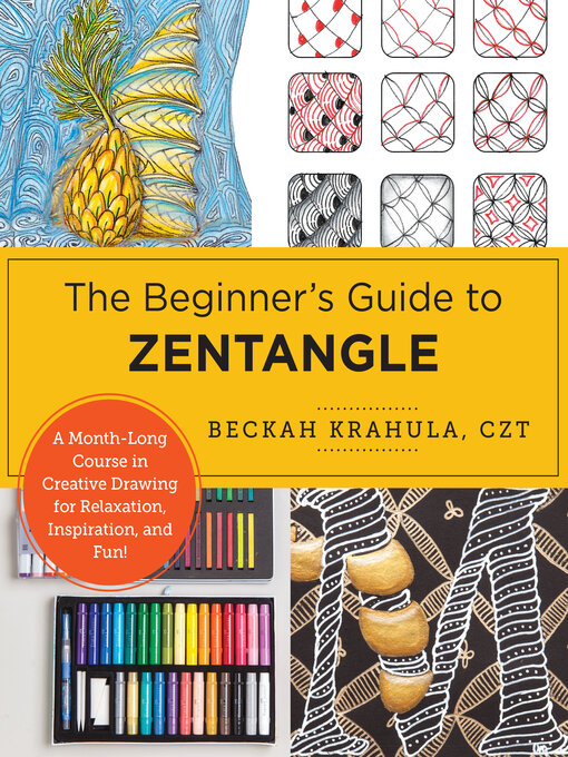 Title details for The Beginner's Guide to Zentangle by Beckah Krahula - Wait list